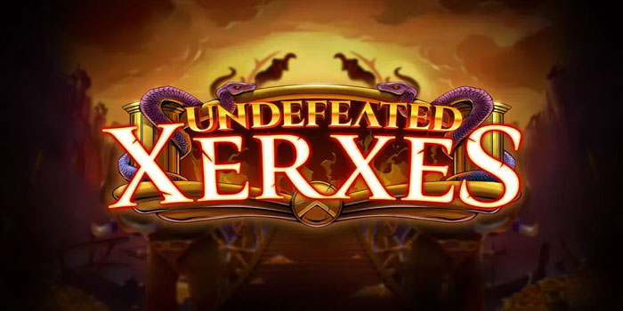 Bocoran Tips Gacor Dalam Bermain Slot Undefeated Xerxes
