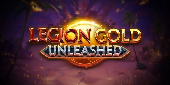 Taktik Gacor Untuk Menang Bermain Slot Legion Gold Unleashed