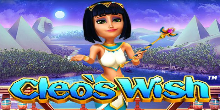 Raih Jackpot Besar Bermain Di Slot Cleo’s Wish