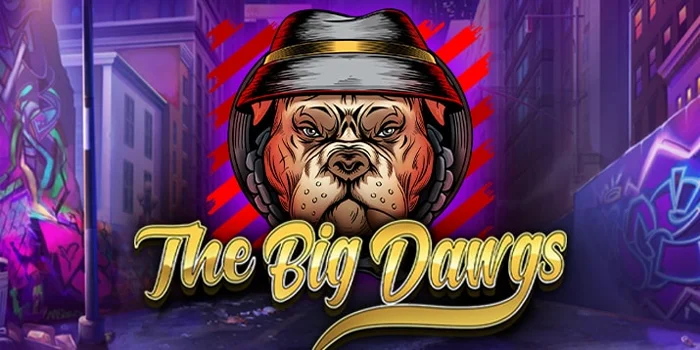 Cara Lengkap Menang Besar Slot The Big Dawgs