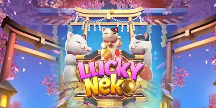 Tips Terpercaya Meningkatkan Peluang Menang Slot Lucky Neko
