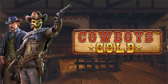 Cara Jitu Dapatkan JP Gede Bermain di Slot Cowboys Gold