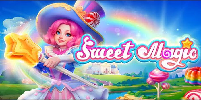 Cara Cerdas Menang di Slot Sweet Magic Dengan Modal 10Rb