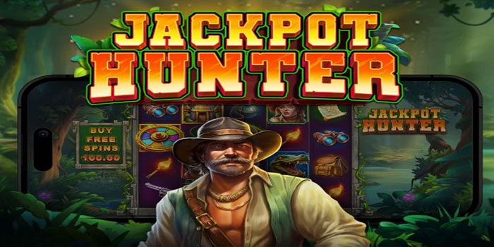 Langkah Mudah Mendapatkan Jackpot Slot Jackpot Hunter