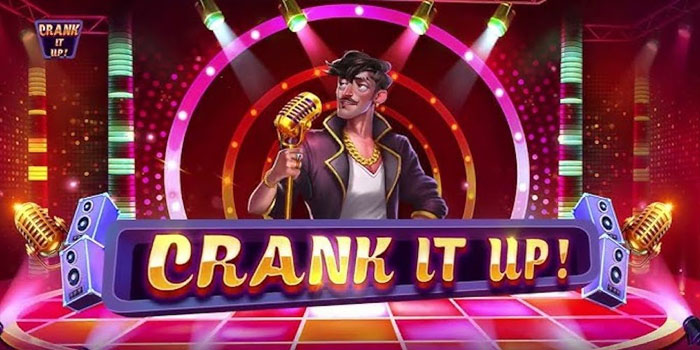 Tips Menang di Slot Crank It Up Tanpa Modal Besar
