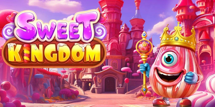 Rahasia Ampuh Menang Slot Sweet Kingdom Berbasis Strategi